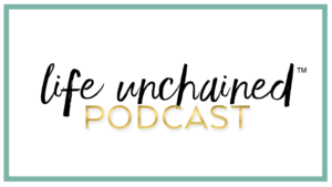 life unchained podcast