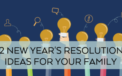 12 New Year’s Resolution Ideas for Your Family