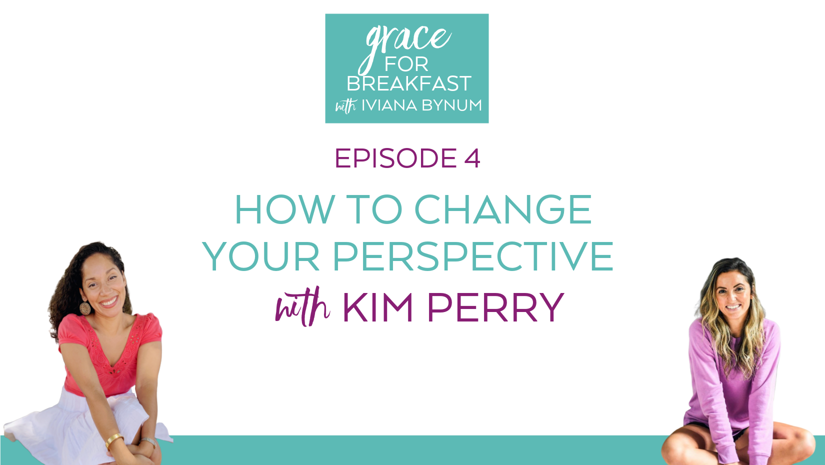 Ep 4: How to Change Your Perspective with Kim Perry