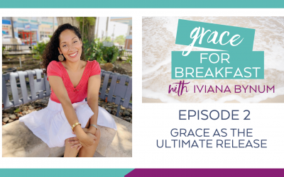 Ep 2: Grace as The Ultimate Release