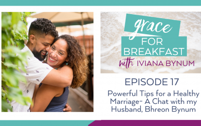 Ep 17: Powerful Tips for a Healthy Marriage