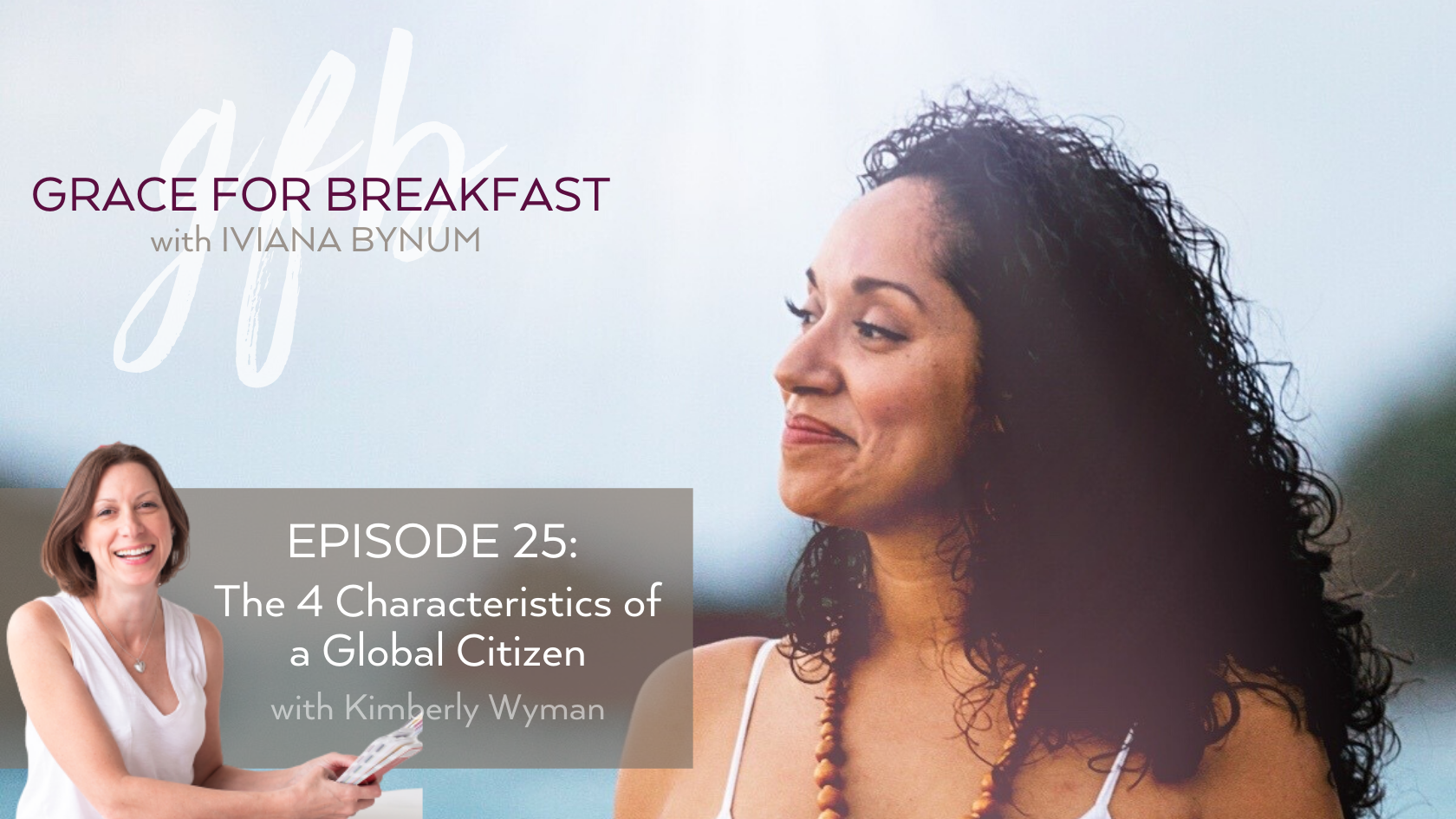 Ep 25: The 4 Characteristics of a Global Citizen with Kimberly Wyman
