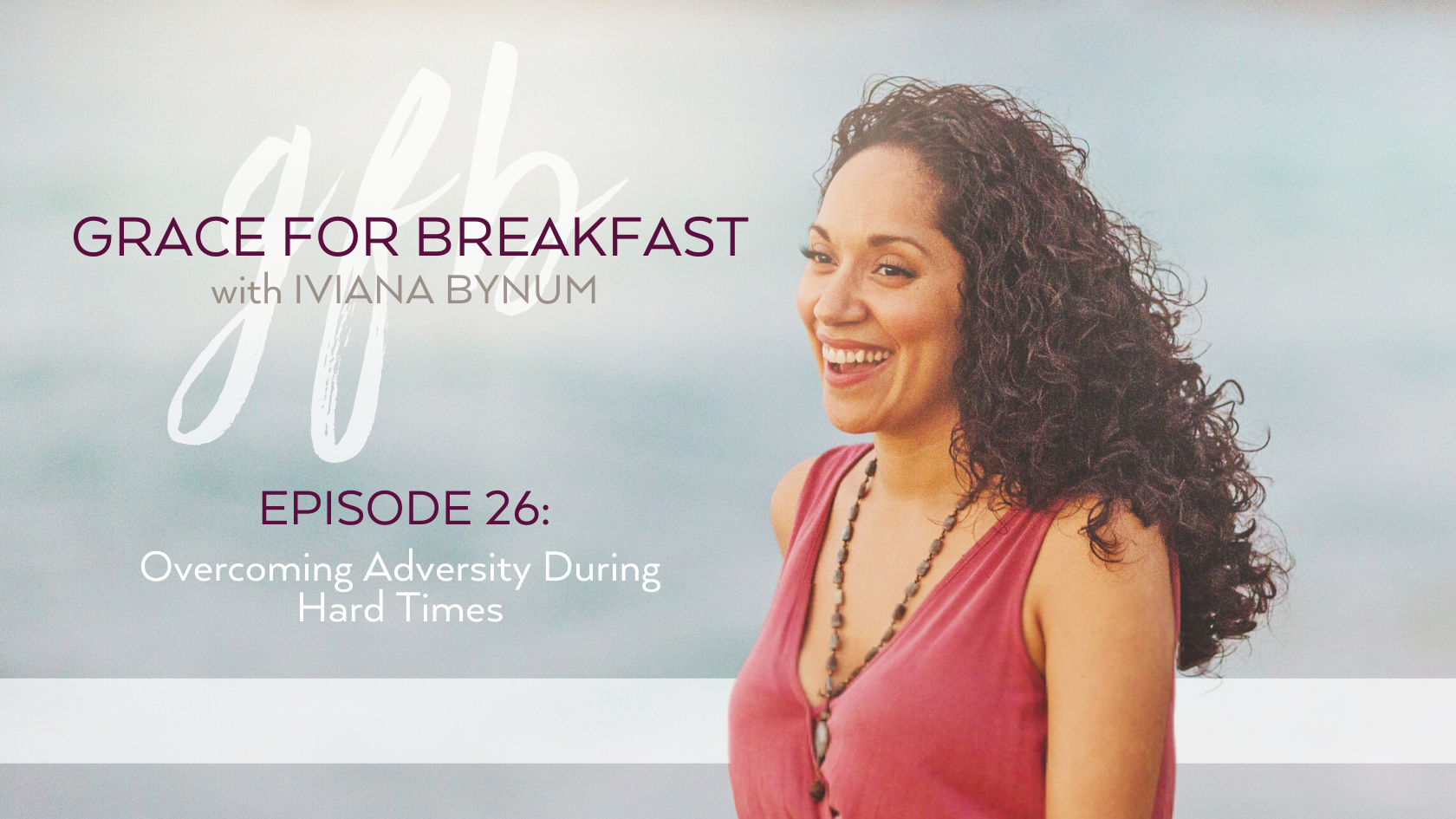 Ep 26: Overcoming Adversity During Hard Times