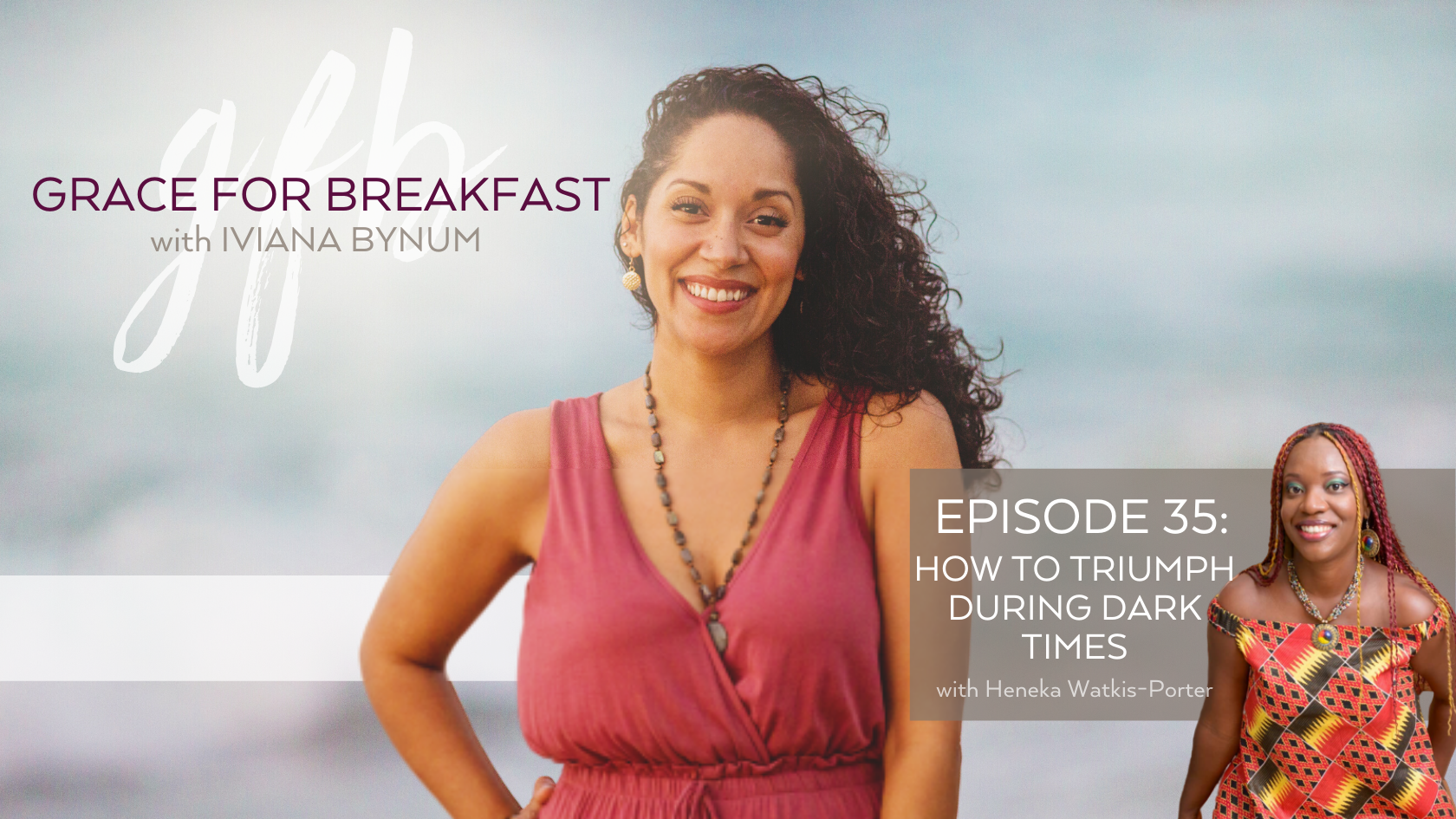 Ep 35: How to Triumph During Dark Times with Heneka Watkis-Porter