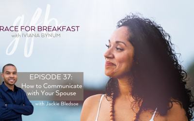 Ep 37: How to Communicate with Your Spouse with Jackie Bledsoe