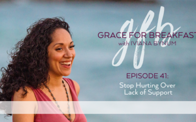 Ep 41: Stop Hurting Over Lack of Support