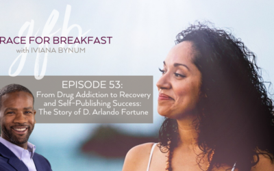 Ep 53: From Drug Addiction to Recovery and Self-Publishing Success- The Story of D. Arlando Fortune