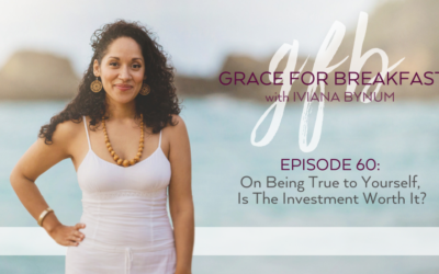 Ep 60: On Being True to Yourself, Is The Investment Worth It?