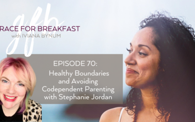 Ep 70: Healthy Boundaries and Avoiding Codependent Parenting with Stephanie Jordan