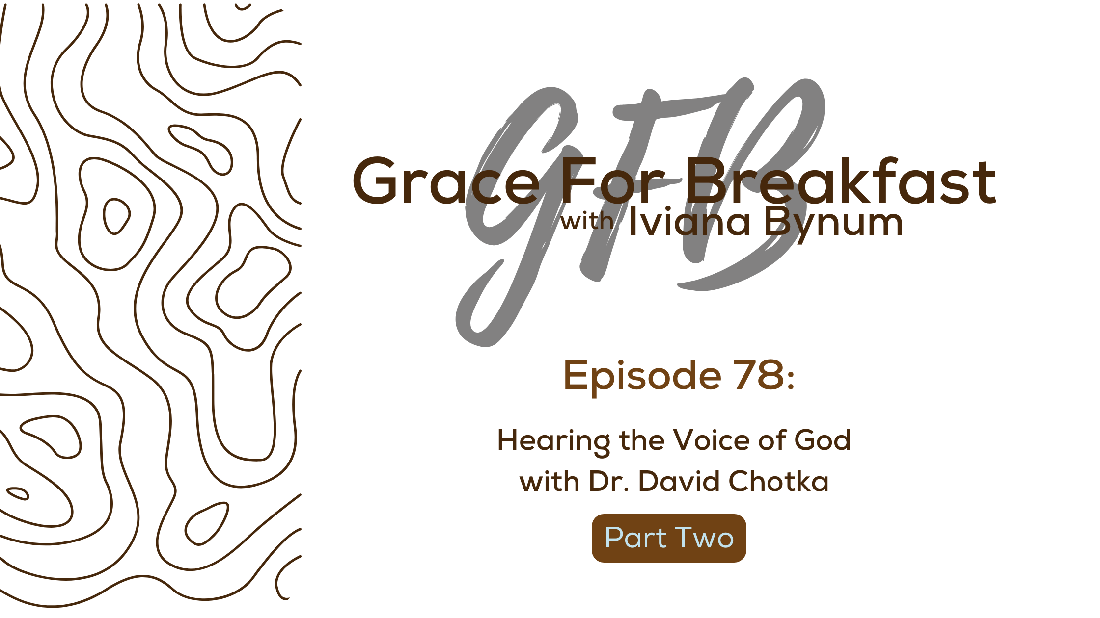 Ep: 78 Hearing the Voice of God with Dr. David Chotka