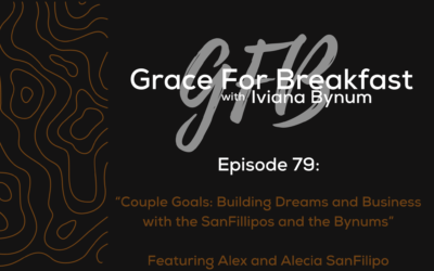 Ep: 79 Couple Goals: Building Dreams and Business with the SanFillippos and the Bynums