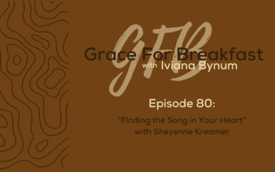Ep: 80 Finding the Song in Your Heart with Sheyenne Kreamer