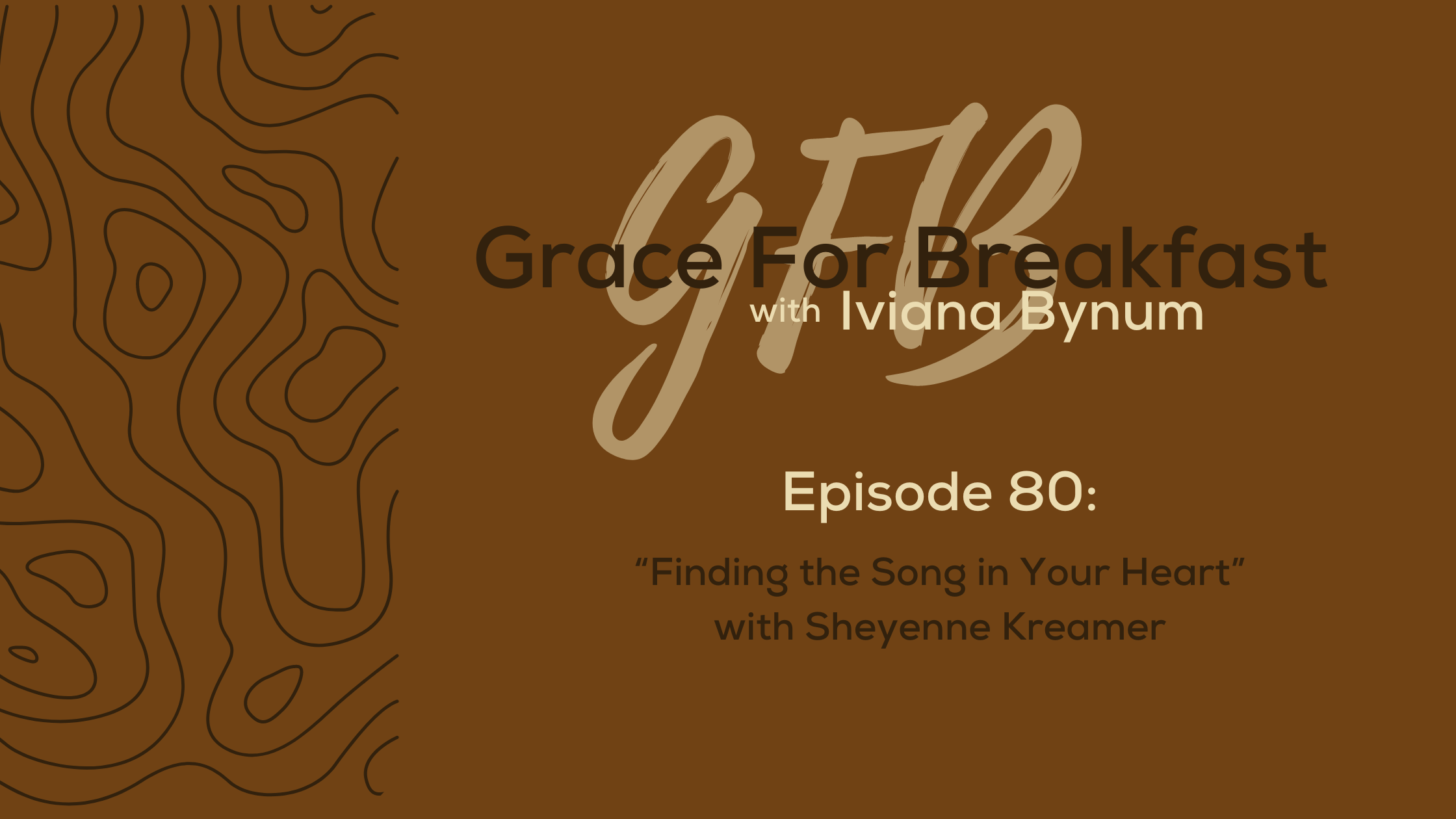 Ep: 80 Finding the Song in Your Heart with Sheyenne Kreamer