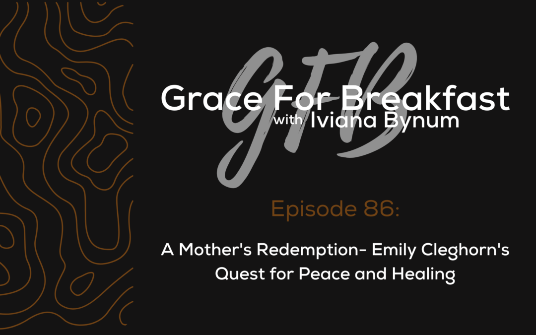 A Mother's Redemption- Emily Cleghorn's Quest for Peace and Healing