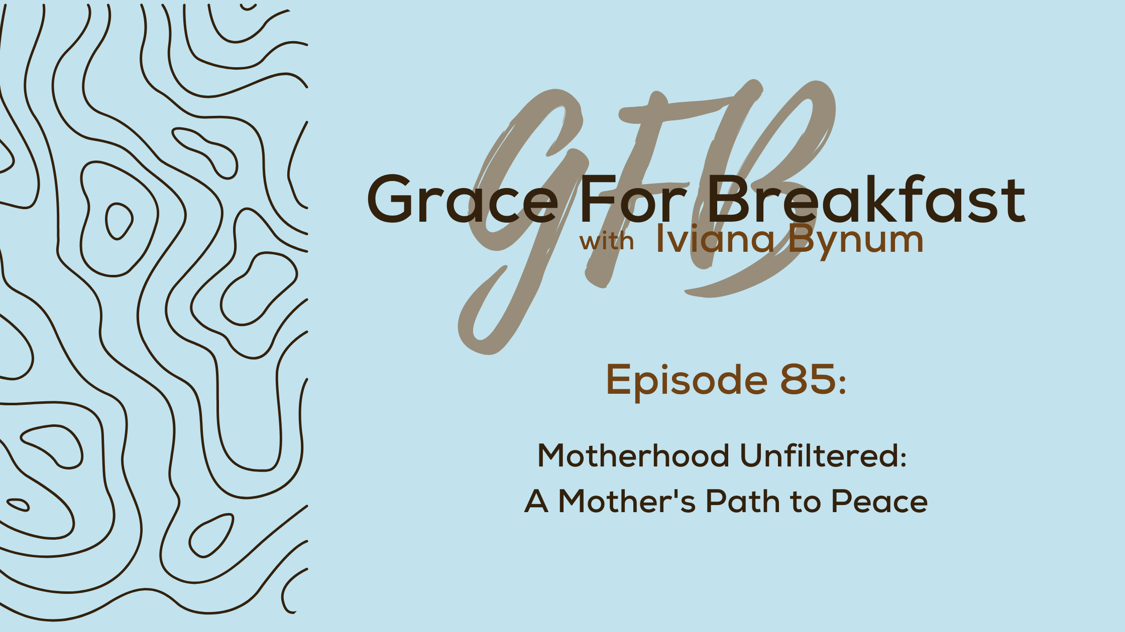 Ep: 85 Motherhood Unfiltered- A Mother’s Path to Peace