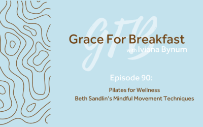 Ep 90: Pilates for Wellness: Beth Sandlin’s Mindful Movement Techniques