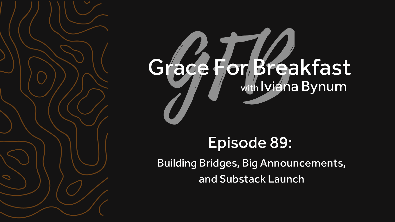 Ep 89: Building Bridges, Big Announcements, and Substack Launch