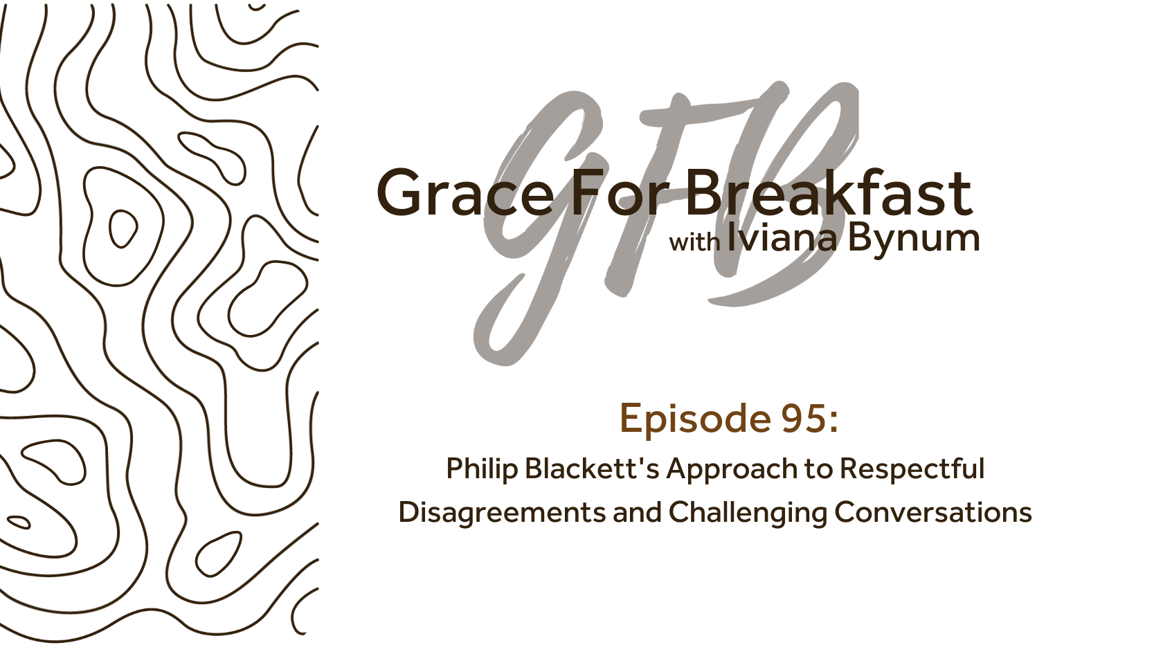 Ep 95: Philip Blackett’s Approach to Respectful Disagreements and Challenging Conversations